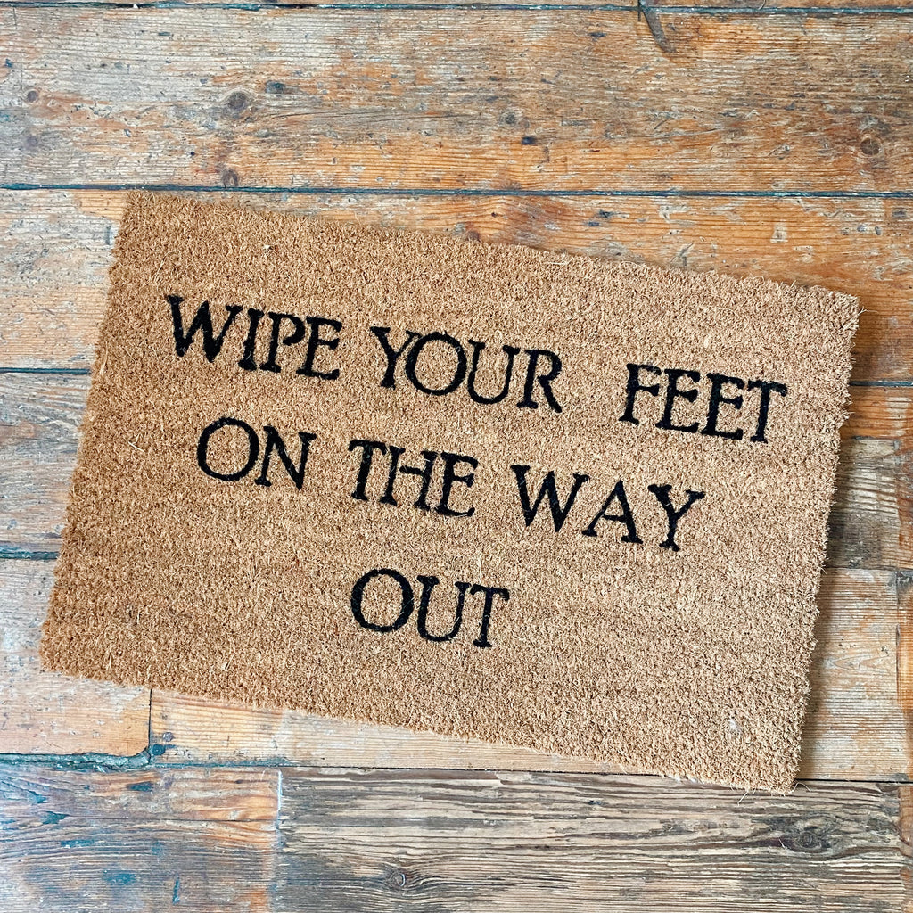 Doormat - Wipe Your Feet On The Way Out