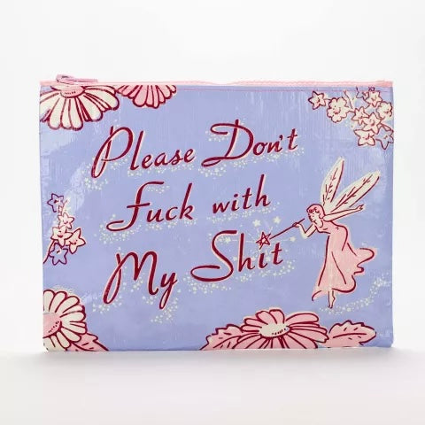 Blue Q Zipper Pouch - Please Don't Fuck With My Shit