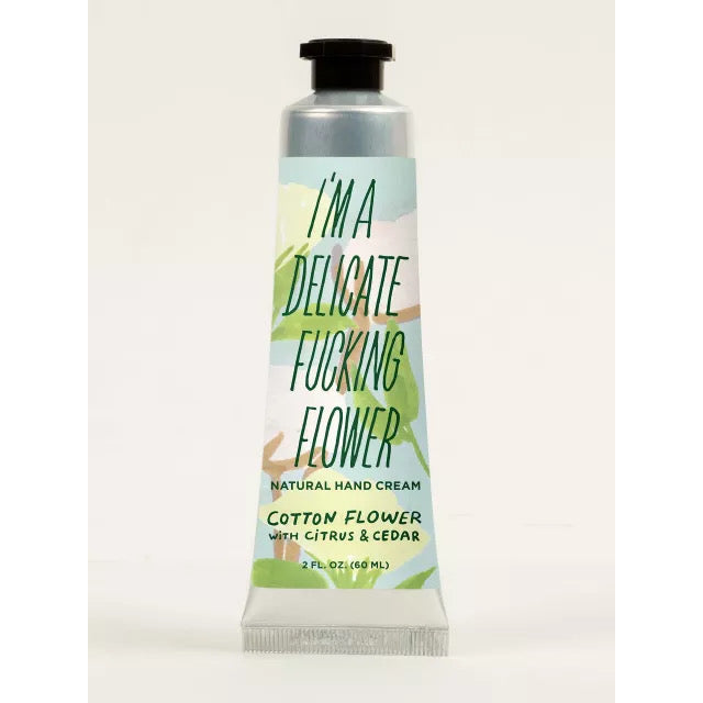 I'm a Delicate Fucking Flower Natural Hand Cream - Cotton Flower with Citrus & Cedar