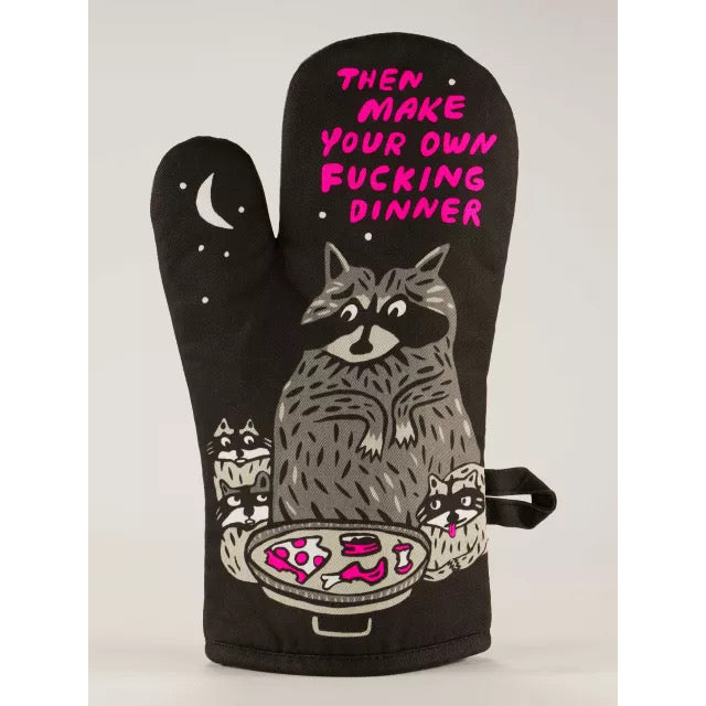 Oven Mitt - Then Make Your Own Fucking Dinner