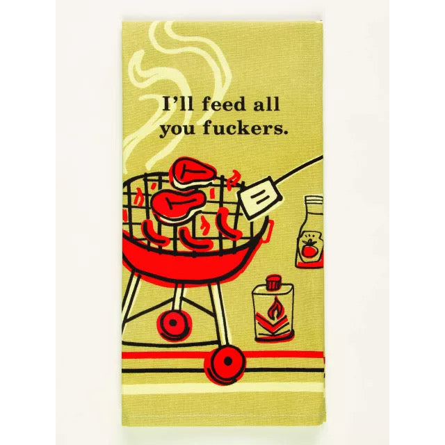 Blue Q Tea Towel - I'll Feed All You Fuckers