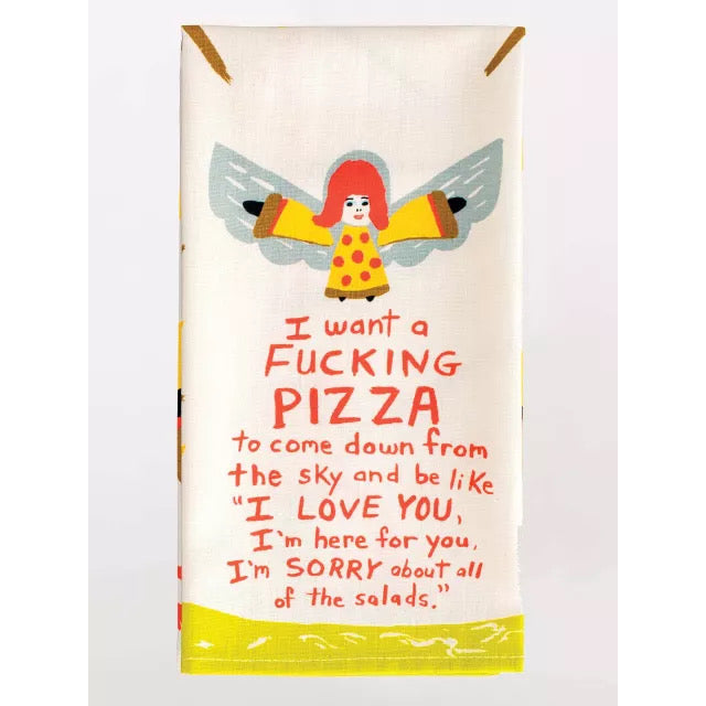 Tea Towel - I Want A Fucking Pizza To Come Down...