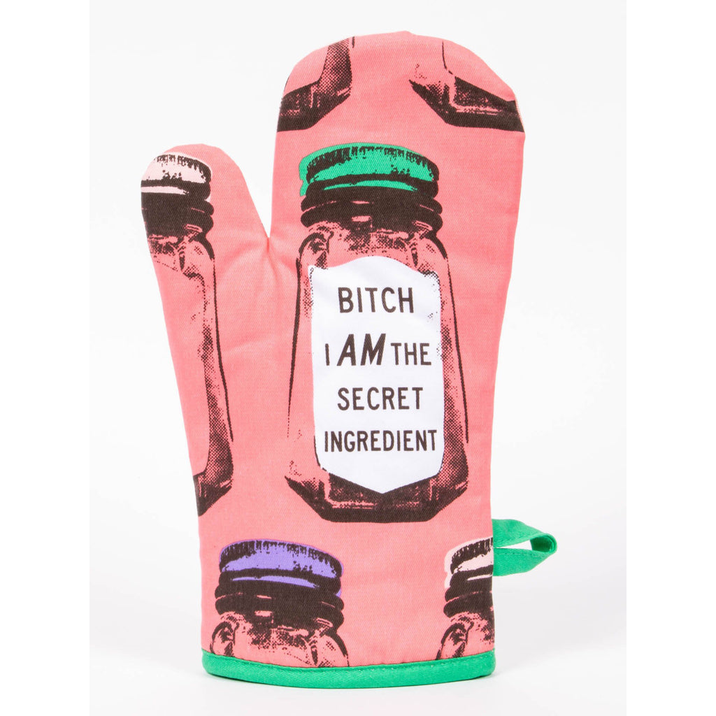 Oven Mitt - Bitch I Am The Secret Ingredient