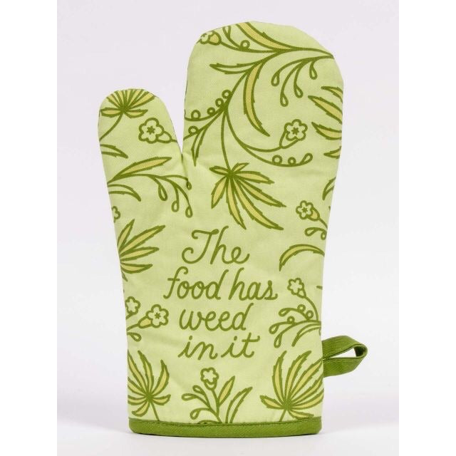 The Food Has Weed In It - Oven Mitt