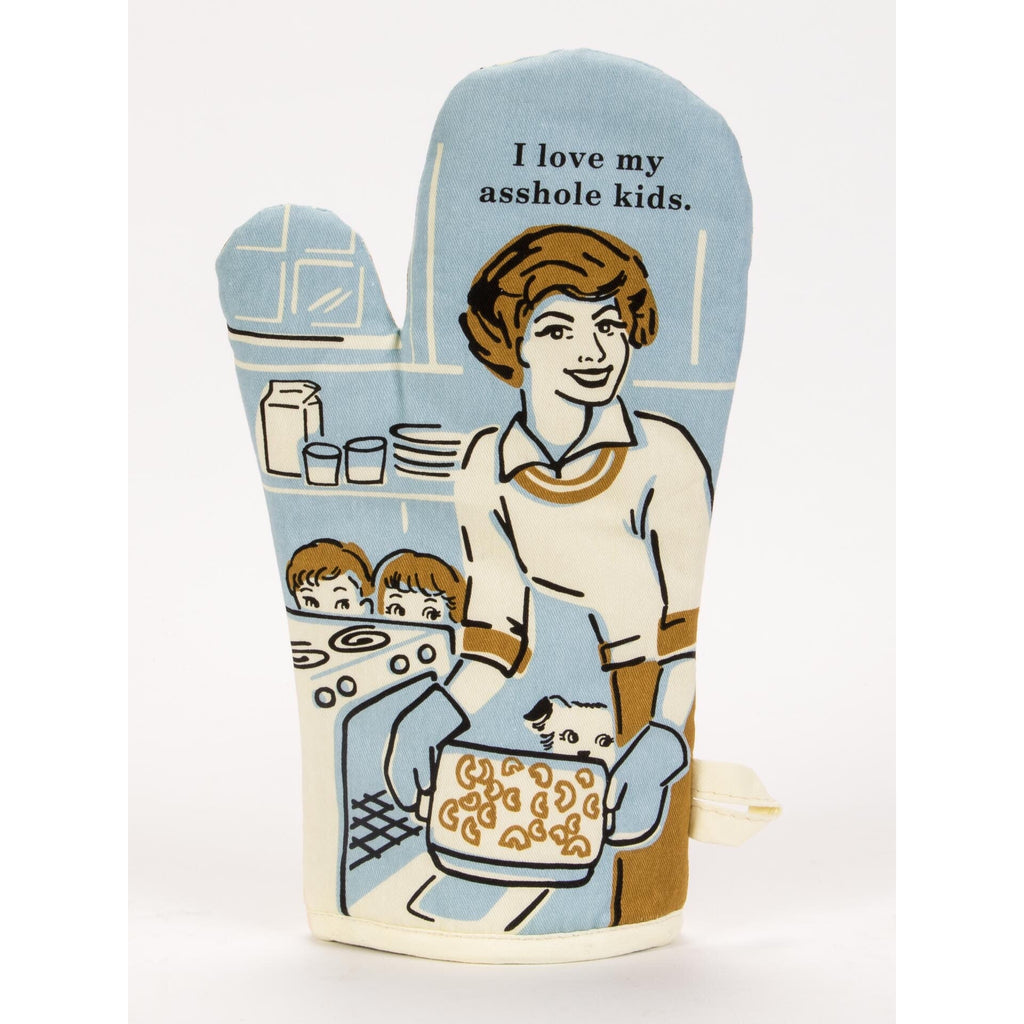 Oven Mitt - I Love My Asshole Kids